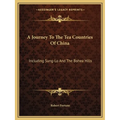 A Journey To The Tea Countries Of China: Including Sung-Lo And The Bohea Hills - Paperback