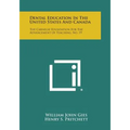 Dental Education In The United States And Canada: The Carnegie Foundation For The Advancement Of Teaching, No. 19 - Paperback