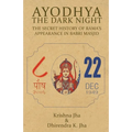Ayodhya: The Dark Night - The Secret History of Rama's Appearance in Babri Masjid - Paperback