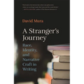 A Stranger's Journey: Race, Identity, and Narrative Craft in Writing - Paperback