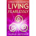 A Practical Guide to Living Fearlessly - Paperback
