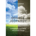 Double Jeopardy: Combating Nuclear Terror and Climate Change - Paperback