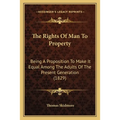 The Rights Of Man To Property: Being A Proposition To Make It Equal Among The Adults Of The Present Generation (1829) - Paperback