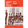 American Indians and Christian Missions: Studies in Cultural Conflict - Paperback