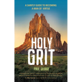 Holy Grit: A Saintly Guide to Becoming a Man of Virtue - Paperback