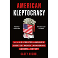 American Kleptocracy: How the U.S. Created the World's Greatest Money Laundering Scheme in History - Paperback