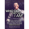 Who Do They Say I Am 2nd Edition: The Vindication of Minister Louis Farrakhan - Paperback