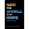 God, the World, and Hope: An Introduction to Christian Dogmatics - Paperback