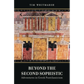 Beyond the Second Sophistic: Adventures in Greek Postclassicism - Hardcover