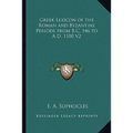 Greek Lexicon of the Roman and Byzantine Periods from B.C. 146 to A.D. 1100 V2 - Paperback