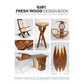 Fresh Wood Design Book: Finished Works from Woodworking's Next Generation - Hardcover