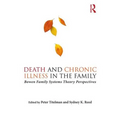 Death and Chronic Illness in the Family: Bowen Family Systems Theory Perspectives - Paperback