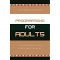 Programming for Adults: A Guide for Small- and Medium-Sized Libraries - Paperback