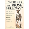 Strong and Brave Fellows: New Hampshire's Black Soldiers and Sailors of the American Revolution, 1775-1784 - Paperback
