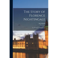 The Story of Florence Nightingale: The Heroine of The Crimea - Paperback