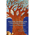 Native American Creation Stories of Family and Friendship: Stories Retold - Hardcover