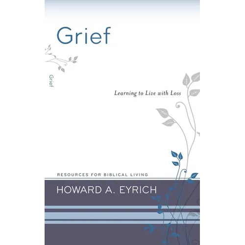 Grief: Learning to Live with Loss - Paperback