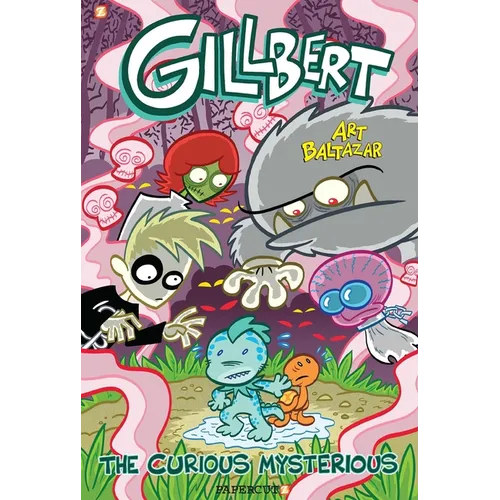 Gillbert: The Curious Mysterious - Hardcover