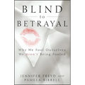 Blind to Betrayal: Why We Fool Ourselves We Aren't Being Fooled - Paperback