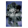 THE HEADS OF CERBERUS (Dystopian Classic): The First Sci-Fi to use the Idea of Parallel Worlds and Alternate Time - Paperback