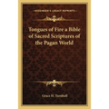 Tongues of Fire a Bible of Sacred Scriptures of the Pagan World - Paperback