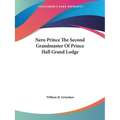 Nero Prince The Second Grandmaster Of Prince Hall Grand Lodge - Paperback
