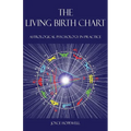 The Living Birth Chart: Astrological Psychology in Practice - Paperback