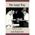 The Luigi Way: Benedictine Values Proven Effective in Leadership - Hardcover