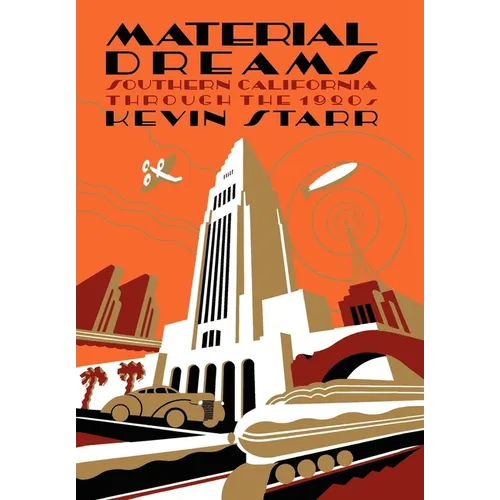 Material Dreams: Southern California Through the 1920s - Hardcover