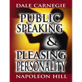 Public Speaking by Dale Carnegie (the author of How to Win Friends & Influence People) & Pleasing Personality by Napoleon Hill (the author of Think an - Hardcover