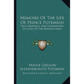 Memoirs Of The Life Of Prince Potemkin: Field Marshall And Commander-In-Chief Of The Russian Army - Paperback