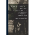 A Short History of the Confederate States of America - Hardcover
