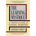 The Learning Mystique: A Critical Look at Learning Disabilities - Paperback