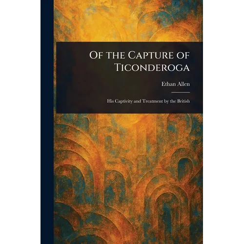 Of the Capture of Ticonderoga - Paperback