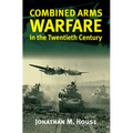 Combined Arms Warfare in the Twentieth Century - Paperback