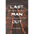 Last Man Out: Glenn McDole, USMC, Survivor of the Palawan Massacre in World War II - Paperback
