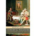 Luxury and Pleasure in Eighteenth-Century Britain - Paperback