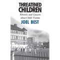 Threatened Children: Rhetoric and Concern about Child-Victims - Paperback