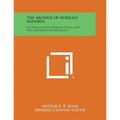 The Archive of Aurelius Isidorus: In the Egyptian Museum, Cairo, and the University of Michigan - Paperback