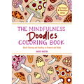The Mindfulness Doodles Coloring Book: Adult Coloring and Doodling to Unwind and Relax - Paperback