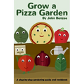 Grow a Pizza Garden - Hardcover