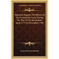 Historical Register Of Officers Of The Continental Army During The War Of The Revolution, April, 1775 To December, 1783 - Hardcover