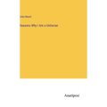 Reasons Why I Am a Unitarian - Hardcover