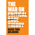 The War on Critical Race Theory: Or, the Remaking of Racism - Paperback