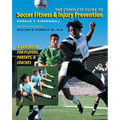 The Complete Guide to Soccer Fitness and Injury Prevention: A Handbook for Players, Parents, and Coaches - Paperback
