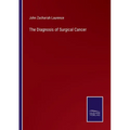 The Diagnosis of Surgical Cancer - Paperback
