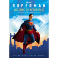 Superman: Welcome to Metropolis: An Official Novel Inspired by the Film! - Paperback