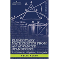 Elementary Mathematics from an Advanced Standpoint: Arithmetic, Algebra, Analysis - Paperback