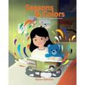 Seasons and Colors: Children's Book: "Seasons and Colors" (Picture Book) Preschool Book (Age 3-5) Bedtime Story (Beginner Readers) Values - Paperback
