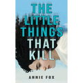 The Little Things That Kill: A Teen Friendship Afterlife Apology Tour - Hardcover
